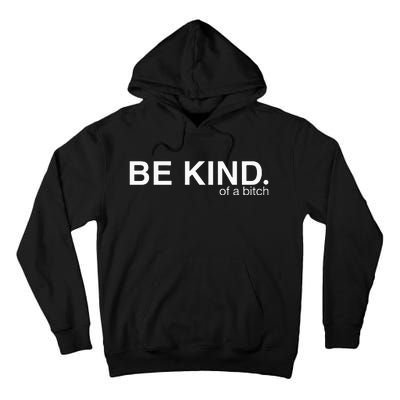 Be Kind Of A Bitch Tall Hoodie