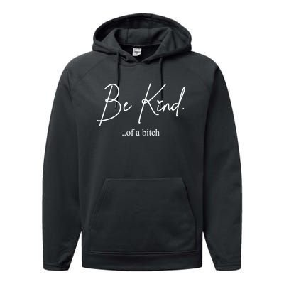 Be Kind Of A Bitch Funny Performance Fleece Hoodie