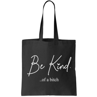Be Kind Of A Bitch Funny Bag