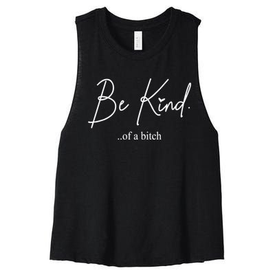 Be Kind Of A Bitch Funny Women's Racerback Cropped Tank