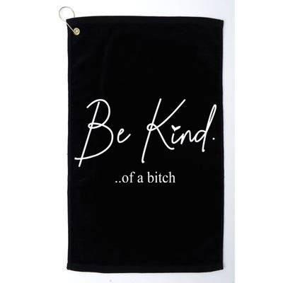 Be Kind Of A Bitch Funny Golf Towel