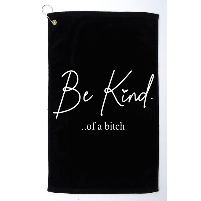 Be Kind Of A Bitch Funny Golf Towel