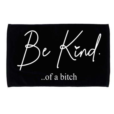 Be Kind Of A Bitch Funny Microfiber Hand Towel