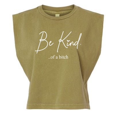 Be Kind Of A Bitch Funny Garment-Dyed Women's Muscle Tee