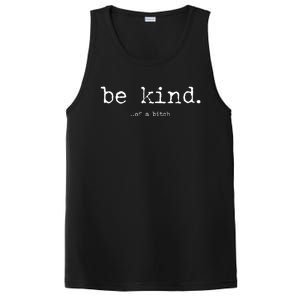 Be Kind Of A Bitch Funny Gift PosiCharge Competitor Tank