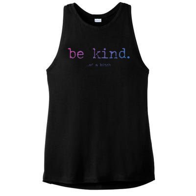 Be Kind Of A Bitch Funny Gift Ladies PosiCharge Tri-Blend Wicking Tank