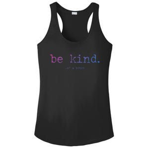 Be Kind Of A Bitch Funny Gift Ladies PosiCharge Competitor Racerback Tank