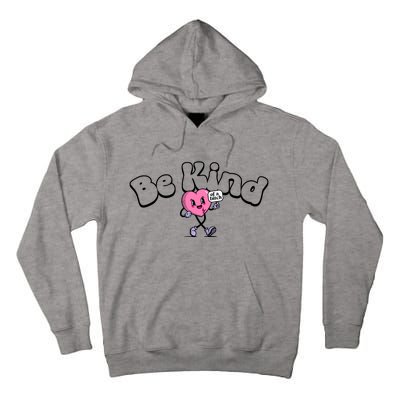 Be Kind Of A Bi Ch Funny Tall Hoodie