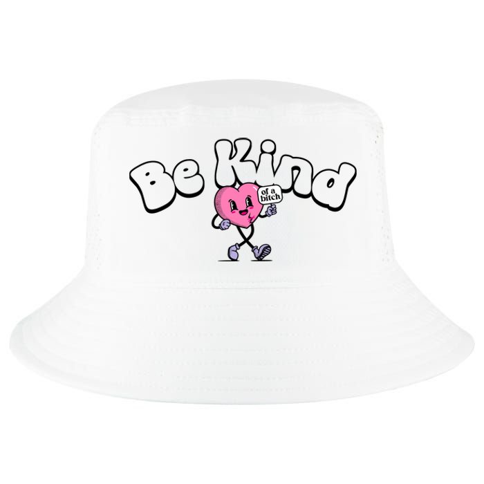 Be Kind Of A Bi Ch Funny Cool Comfort Performance Bucket Hat