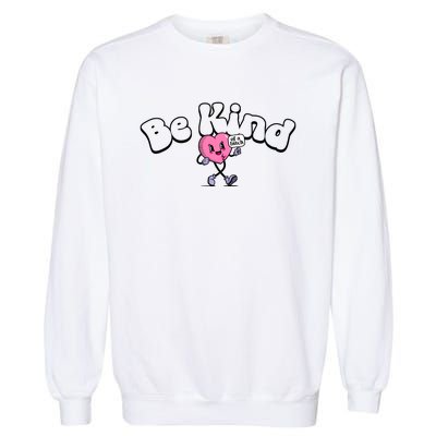 Be Kind Of A Bi Ch Funny Garment-Dyed Sweatshirt