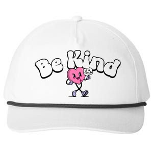 Be Kind Of A Bi Ch Funny Snapback Five-Panel Rope Hat