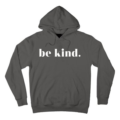 Be Kind Positive Quote Motivational Inspirational Hoodie