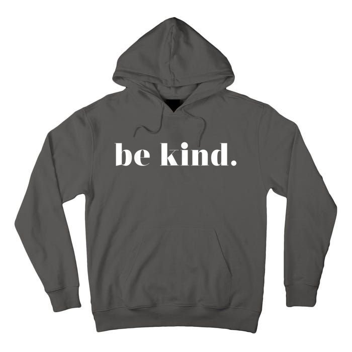 Be Kind Positive Quote Motivational Inspirational Tall Hoodie