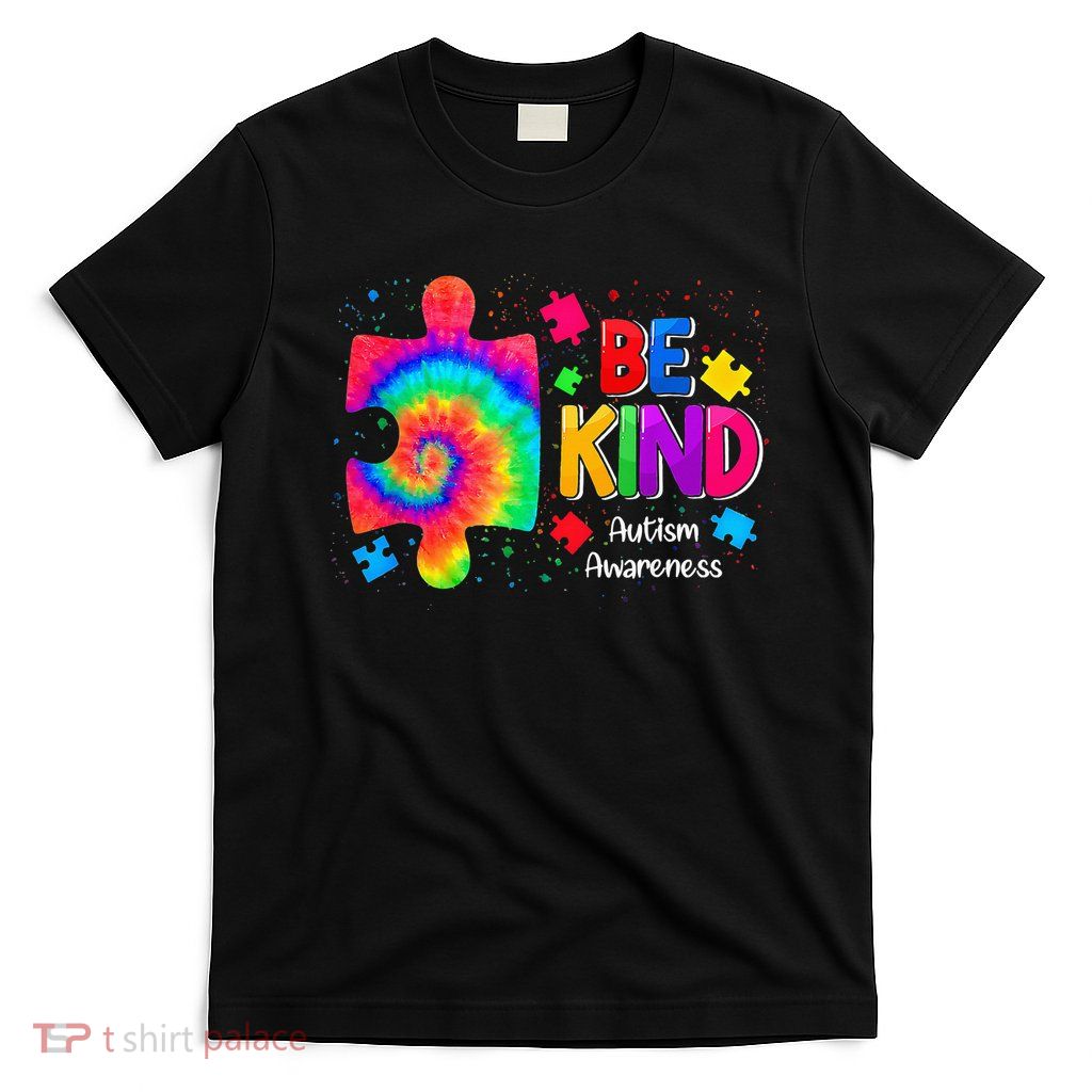 Be Kind Puzzle Pieces Tie Dye Cute Autism Awareness T-Shirt