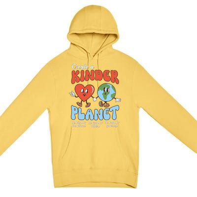 Be Kind Planet Save Earth Day Create A Kinder Planet Gift Premium Pullover Hoodie