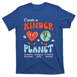 Be Kind Planet Save Earth Day Create A Kinder Planet Gift T-Shirt