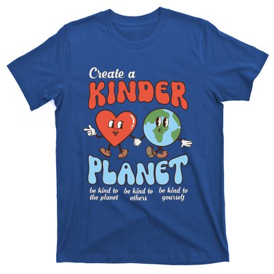 Be Kind Planet Save Earth Day Create A Kinder Planet Gift T-Shirt