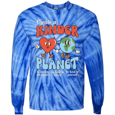 Be Kind Planet Save Earth Day Create A Kinder Planet Gift Tie-Dye Long Sleeve Shirt