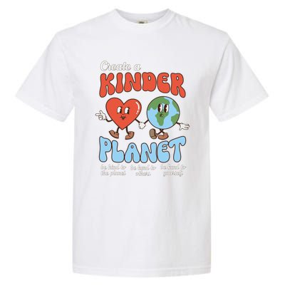 Be Kind Planet Save Earth Day Create A Kinder Planet Gift Garment-Dyed Heavyweight T-Shirt