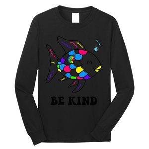 Be Kind Rainbow Fish Teacher Life Teaching Back To School Long Sleeve Shirt