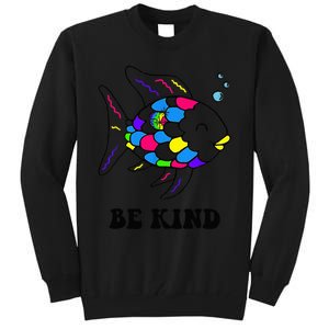 Be Kind Rainbow Fish Teacher Life Teaching Back To School Tall Sweatshirt