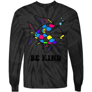 Be Kind Rainbow Fish Teacher Life Teaching Back To School Tie-Dye Long Sleeve Shirt