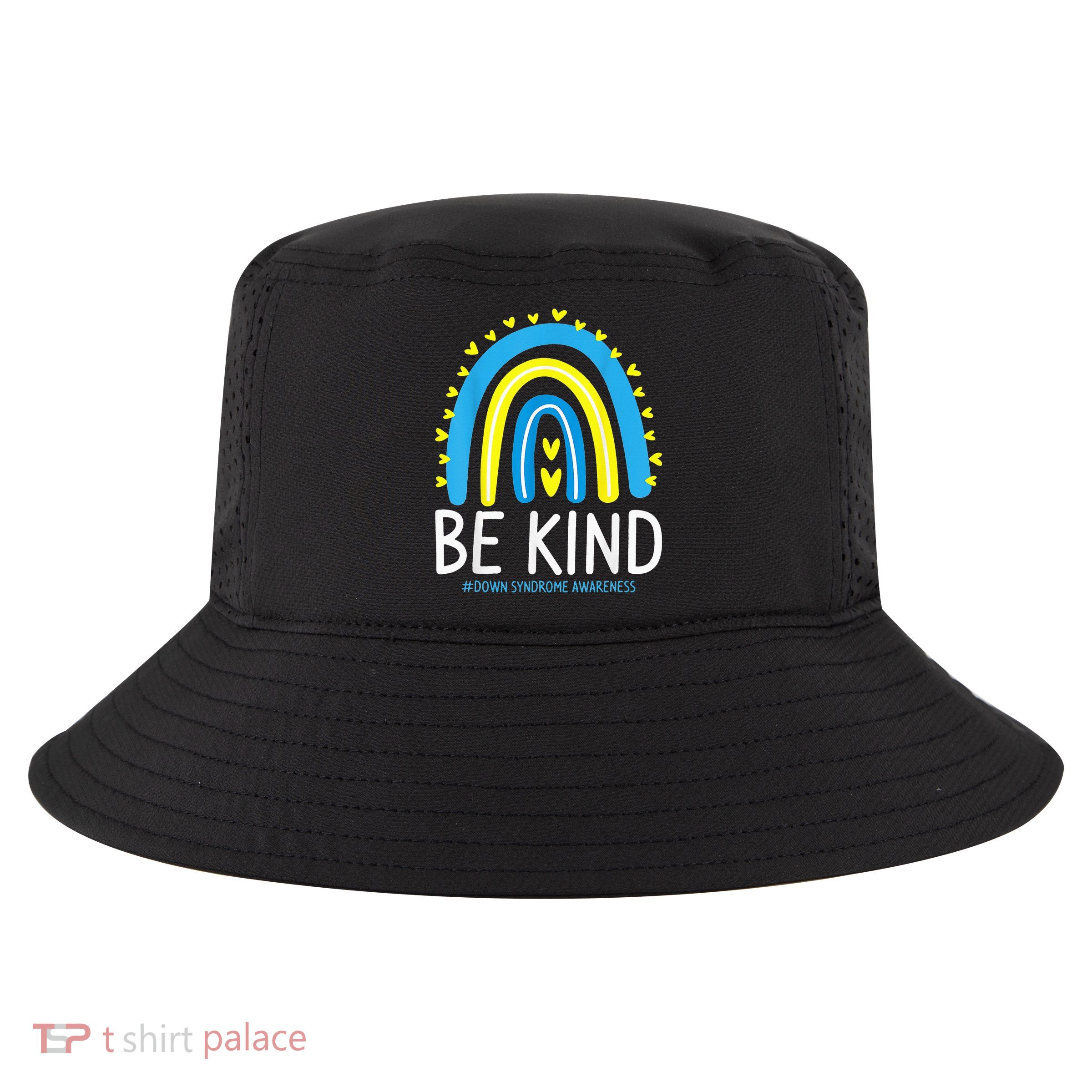 Be Kind Rainbow World Down Syndrome Awareness Day Cool Comfort Performance Bucket Hat