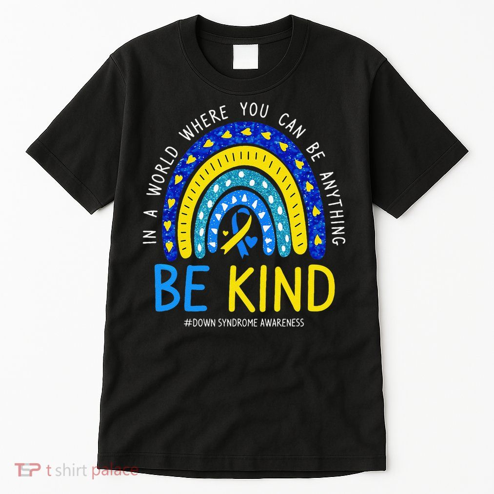 Be Kind Rainbow World Down Syndrome Awareness Day Women Tall T-Shirt