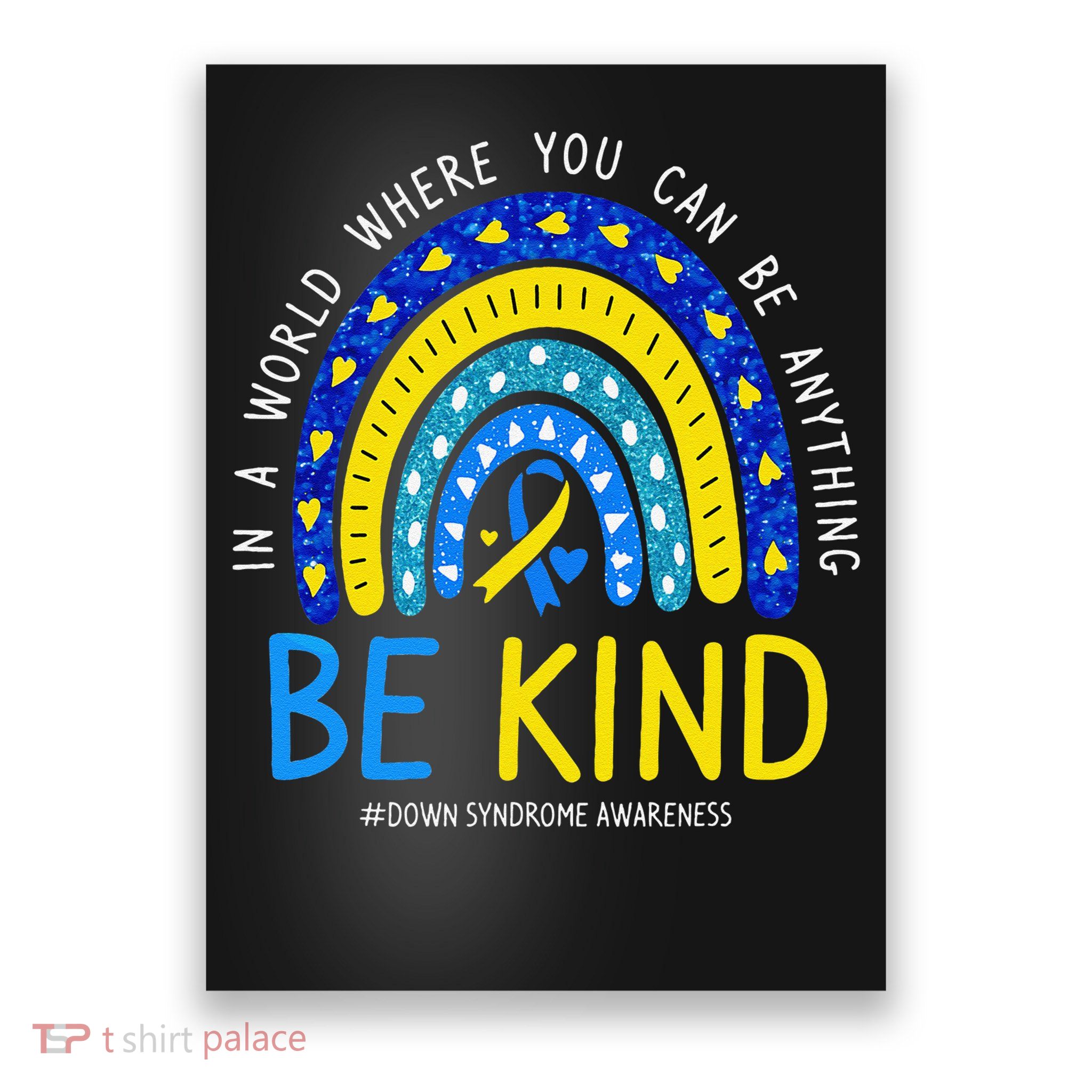 Be Kind Rainbow World Down Syndrome Awareness Day Women Poster