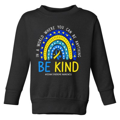 Be Kind Rainbow World Down Syndrome Awareness Day Women Toddler Sweatshirt
