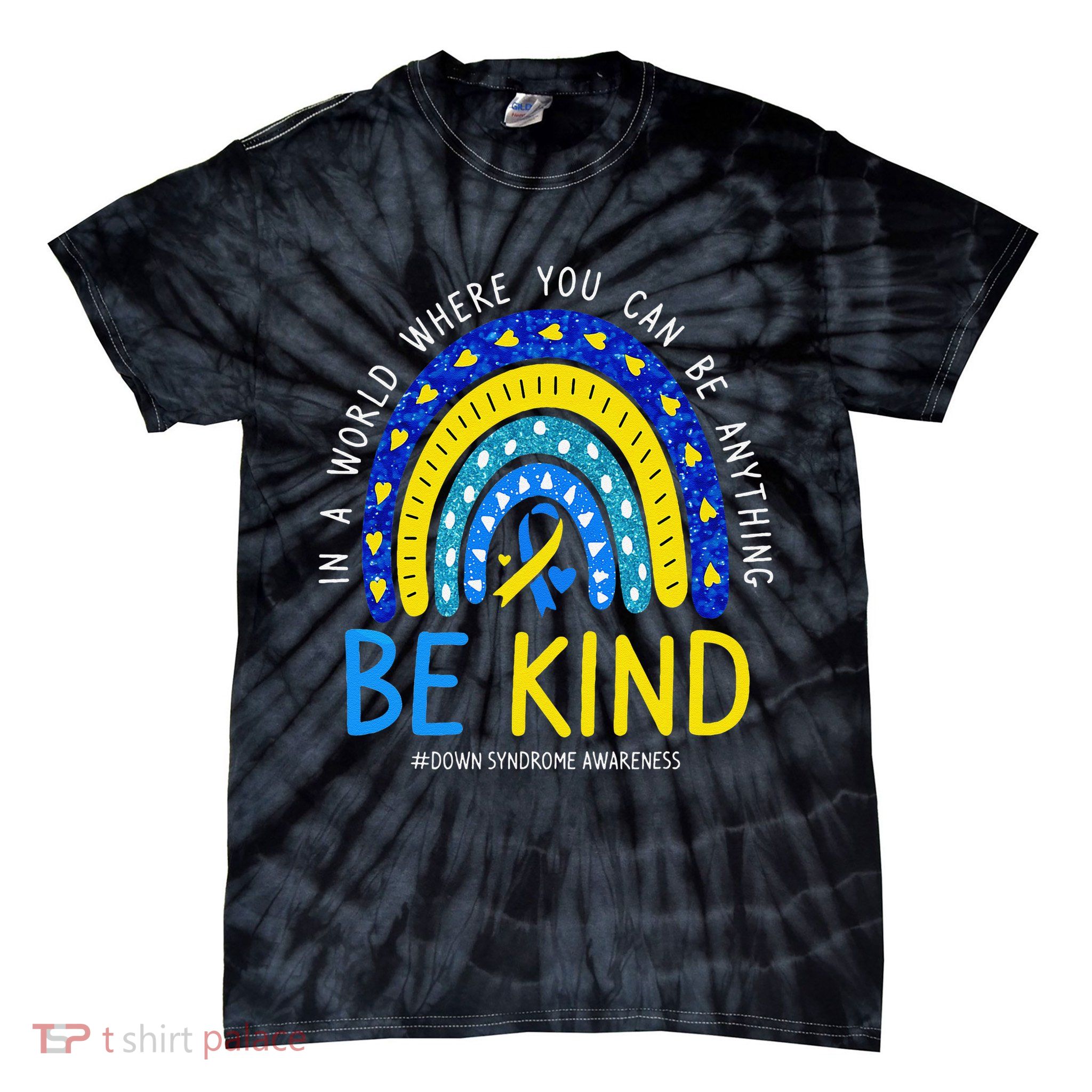 Be Kind Rainbow World Down Syndrome Awareness Day Women Tie-Dye T-Shirt