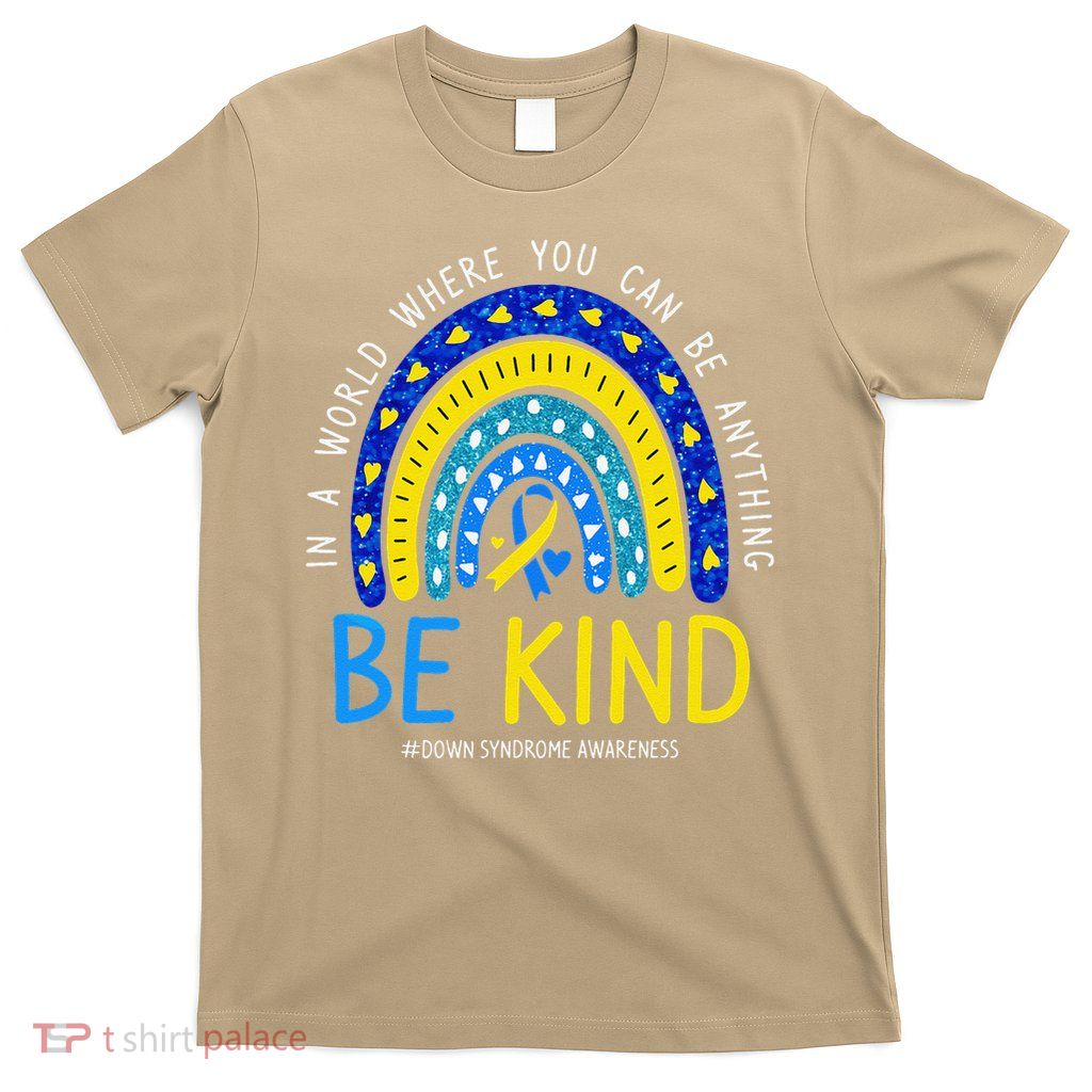 Be Kind Rainbow World Down Syndrome Awareness Day Women T-Shirt