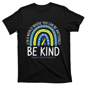 Be Kind Rainbow World Down Syndrome Awareness Day T-Shirt