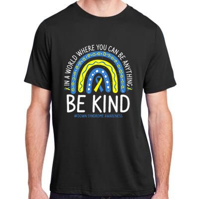 Be Kind Rainbow World Down Syndrome Awareness Day Adult ChromaSoft Performance T-Shirt