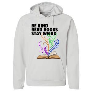 Be Kind Read Books Stay Weird Funny Books Author Love Gift Performance Fleece Hoodie