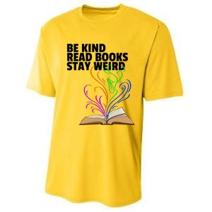 Be Kind Read Books Stay Weird Funny Books Author Love Gift Performance Sprint T-Shirt