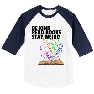 Be Kind Read Books Stay Weird Funny Books Author Love Gift Baseball Sleeve Shirt