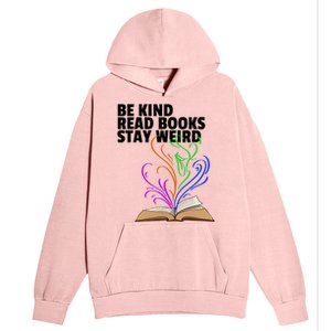 Be Kind Read Books Stay Weird Funny Books Author Love Gift Urban Pullover Hoodie