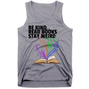 Be Kind Read Books Stay Weird Funny Books Author Love Gift Tank Top