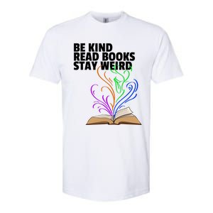 Be Kind Read Books Stay Weird Funny Books Author Love Gift Softstyle CVC T-Shirt