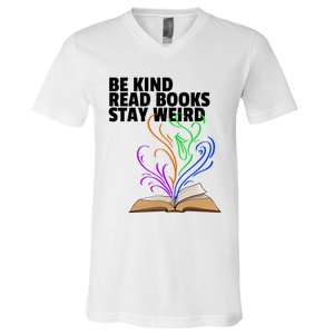 Be Kind Read Books Stay Weird Funny Books Author Love Gift V-Neck T-Shirt