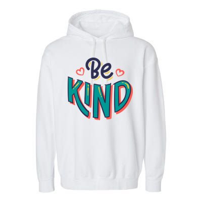Be Kind Retro Kindness Quote Garment-Dyed Fleece Hoodie