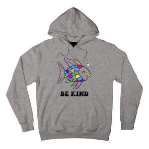 Be Kind Rainbow Fish Teacher Life Teaching Back To School Tall Hoodie