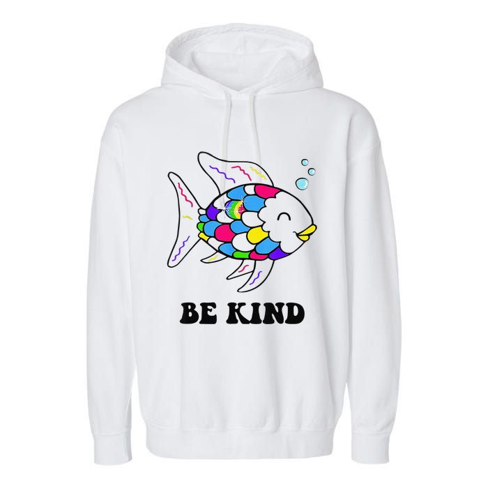 Be Kind Rainbow Fish Teacher Life Teaching Back To School Garment-Dyed Fleece Hoodie