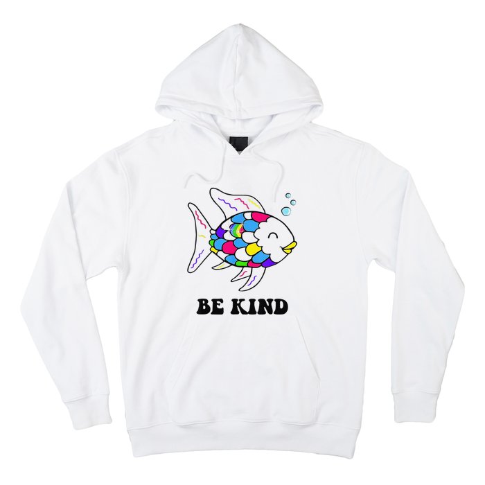 Be Kind Rainbow Fish Teacher Life Teaching Back To School Hoodie