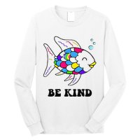 Be Kind Rainbow Fish Teacher Life Teaching Back To School Long Sleeve Shirt