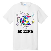 Be Kind Rainbow Fish Teacher Life Teaching Back To School Tall T-Shirt