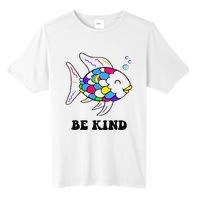 Be Kind Rainbow Fish Teacher Life Teaching Back To School Tall Fusion ChromaSoft Performance T-Shirt