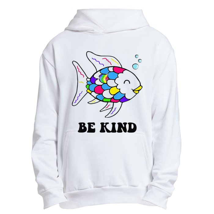 Be Kind Rainbow Fish Teacher Life Teaching Back To School Urban Pullover Hoodie