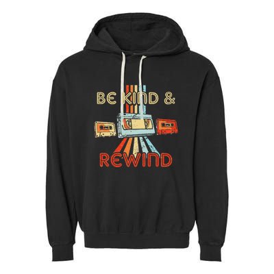 Be Kind & Rewind Vintage 90S Nostalgic 80S Throwback Garment-Dyed Fleece Hoodie